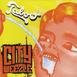 City Weezle : Taboo